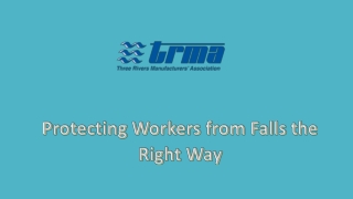 Protecting Workers from Falls the Right Way