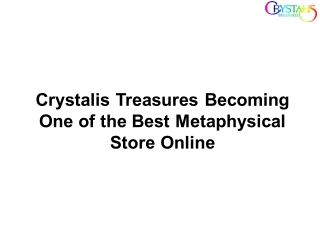 Crystalis Treasures Becoming One of the Best Metaphysical Store Online