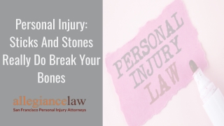 Personal Injury: Sticks And Stones Really Do Break Your Bones