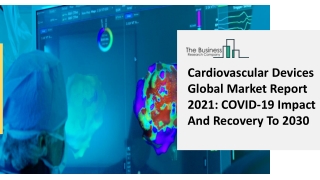 Cardiovascular Devices Market Growth Analysis, Latest Trends And Business Opportunity 2021 To 2030