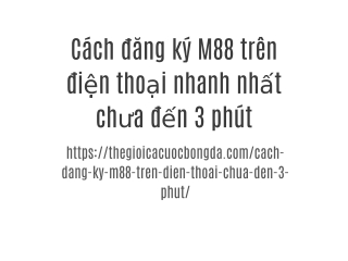 Cách đăng ký M88 trên điện thoại nhanh nhất chưa đến 3 phút