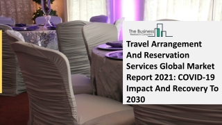 Travel Arrangement And Reservation Services Market Provides an In Depth Insight Analysis 2021