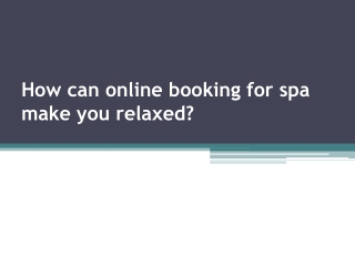 How can online booking for spa make you relaxed?