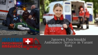 Obtain Ground Ambulance Service in Vasant Kunj at a Normal Charge