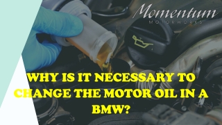 Why is it Necessary to Change the Motor Oil in a BMW