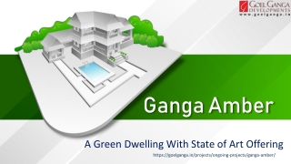 Ganga Amber: A Green Dwelling With State of Art Offerings