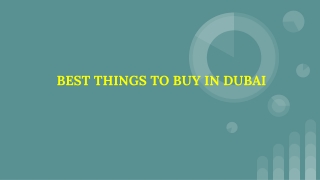 Best Things To Buy In Dubai