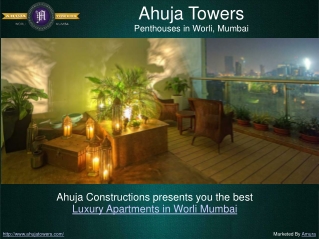 Ahuja Constructions presents you the best Luxury Apartments in Worli Mumbai