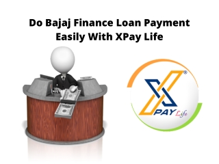 Do Bajaj Finance Loan Payment Easily With XPay Life