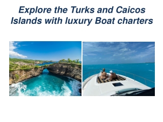 Explore the Turks and Caicos Islands with luxury Boat charters