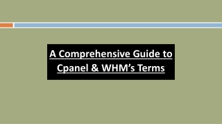 A Comprehensive Guide to Cpanel & WHM’s Terms