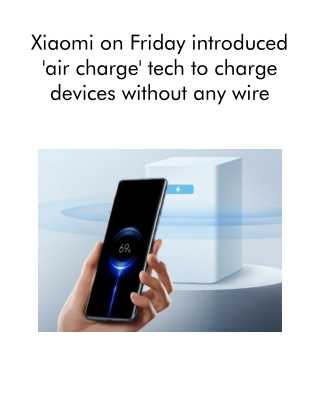 Xiaomi on Friday Introduced 'Air Charge' Tech to Charge Devices Without Any Wire