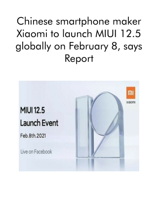 Chinese Smartphone Maker Xiaomi to Launch MIUI 12.5 Globally on February 8, Says Report