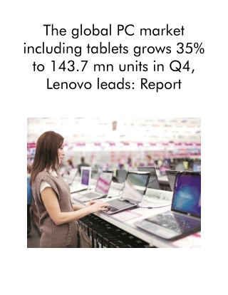 The Global PC Market Including Tablets Grows 35 % to 143.7 Mn Units in Q4, Lenovo Leads