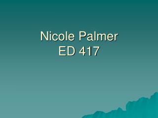 Nicole Palmer ED 417