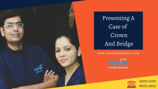 Presenting the case of Crown and Bridge | Surana Dental Clinic - Best Clinic in Indore