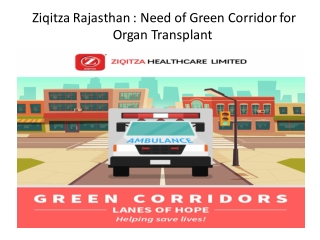 Ziqitza Rajasthan : Need of Green Corridor for Organ Transplant