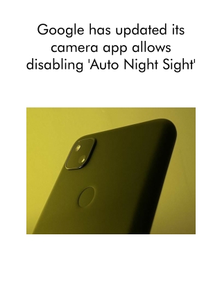 Google Has Updated Its Camera App Allows Disabling 'Auto Night Sight'