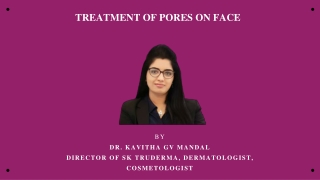 Treatment of pores on face | Top Dermatologists in Sarjapur Road