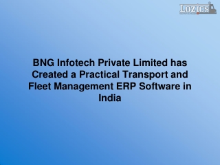 BNG Infotech Private Limited has Created a Practical Transport and Fleet Management ERP Software in India