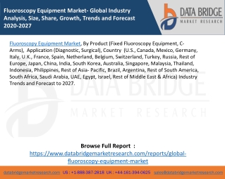 Fluoroscopy Equipment Market- Global Industry Analysis, Size, Share, Growth, Trends and Forecast 2020-2027