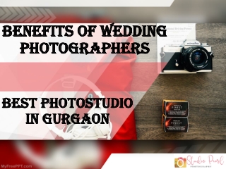 Benefits of Wedding Photographers | Best Photostudio In Gurgaon