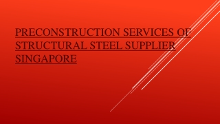 Preconstruction Services of Structural Steel Supplier Singapore