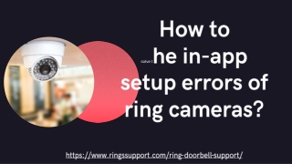 How to solve the in-app setup errors of ring cameras_