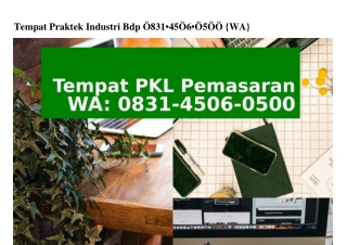 Tempat Praktek Industri Bdp 083145060500{WhatsApp}