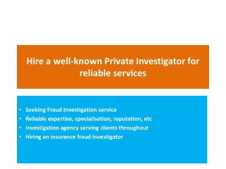 Hire a well-known private investigator for reliable services
