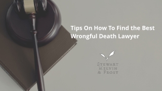Tips On How To Find the Best Wrongful Death Lawyer