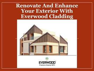 Renovate And Enhance Your Exterior With Everwood Cladding