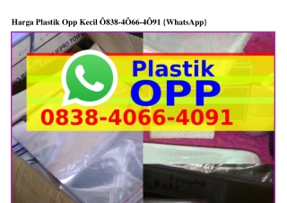 Harga Plastik Opp Kecil O838–4O66–4O91(whatsApp)