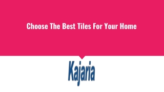 Choose The Best Tiles For Your Home