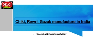 Chiki, Rewri, Gazak manufacture in India