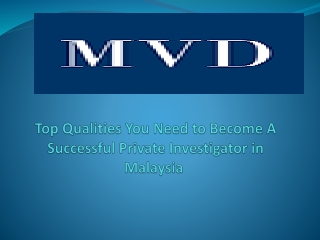 Top Qualities You Need to Become A Successful Private Investigator in Malaysia