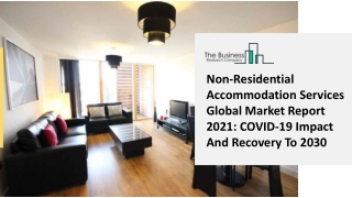 (2021-2030) Non-Residential Accommodation Services Market Size, Share, Growth And Trends