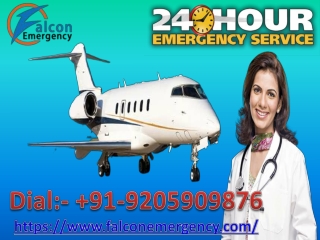 Get Falcon Emergency Air Ambulance in Patna and Guwahati with Credible Medical Facility