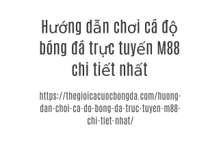 Hướng dẫn chơi cá độ bóng đá trực tuyến M88 chi tiết nhất