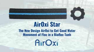 AirOxi Star – The New Design AirOxi to Get Good Water Movement of Floc in a Biofloc Tank