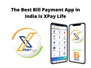 The Best Bill Payment App in India is XPay Life