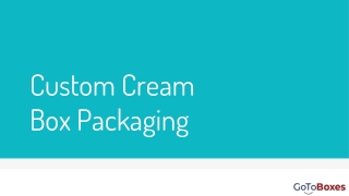 Custom Cream Box Packaging