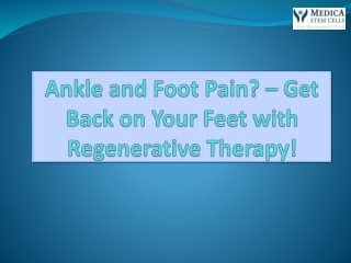 Ankle and Foot Pain? – Get Back on Your Feet with Regenerative Therapy!