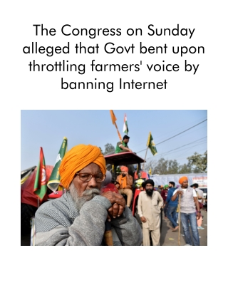 The Congress on Sunday Alleged That Govt Bent Upon Throttling Farmers' Voice by Banning Internet