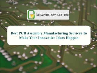 Best PCB Assembly Manufacturing Services To Make Your Innovative Ideas Happen