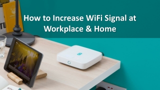 How to Increase WiFi Signal at Workplace and Home