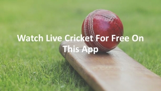 Watch Live Cricket For Free On This App
