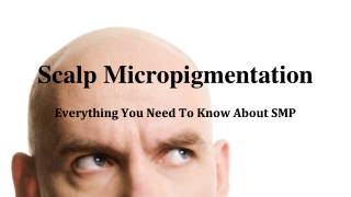Everything You Need To Know About Scalp Micropigmentation