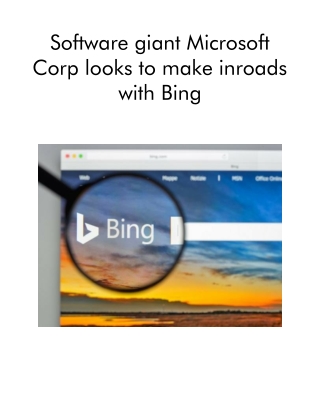 Software Giant Microsoft Corp Looks to Make Inroads With Bing