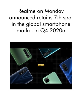 Realme on Monday Announced Retains 7th Spot in the Global Smartphone Market in Q4 2020a